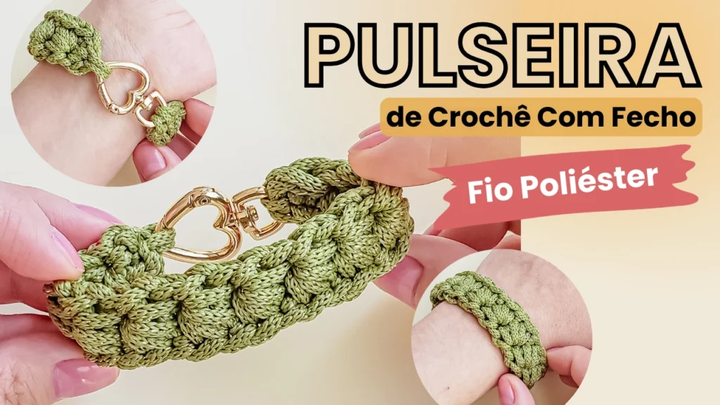 Pulseira Crochê Com Fecho Pulseira De Crochê Fácil Pulseira De Crochê Para Iniciantes