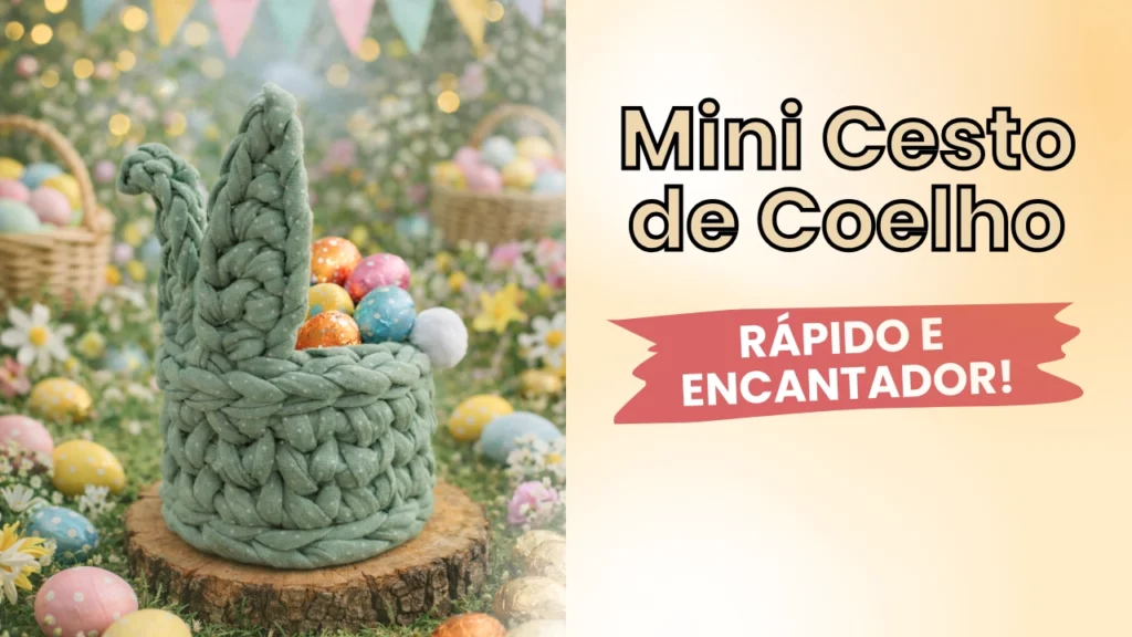 Mini Cesto de Coelho em Crochê muito Fácil para a Páscoa Iniciantes Fio de Malha 2
