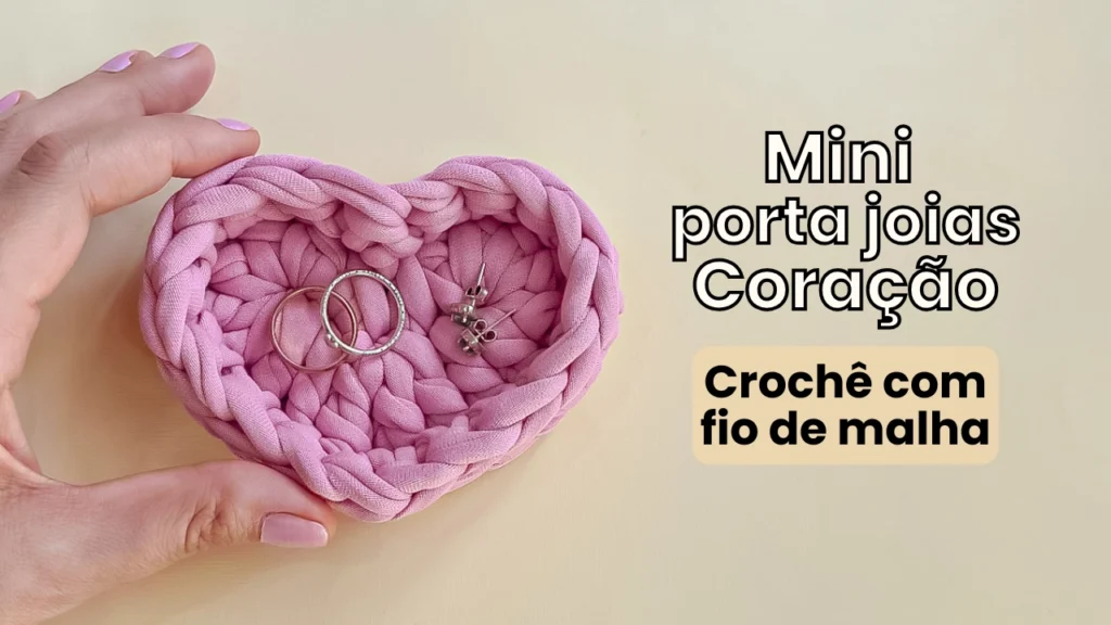 cestinho mini porta joias de coração crochê com fio de malha (1)