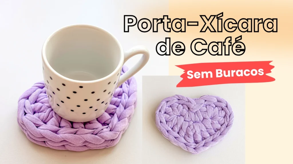 Porta Xícara de Café de Coração em Crochê Fácil e Perfeito para Iniciantes Fio de Malha (1)